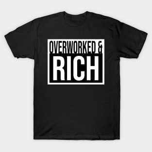 Overworked and Rich T-Shirt